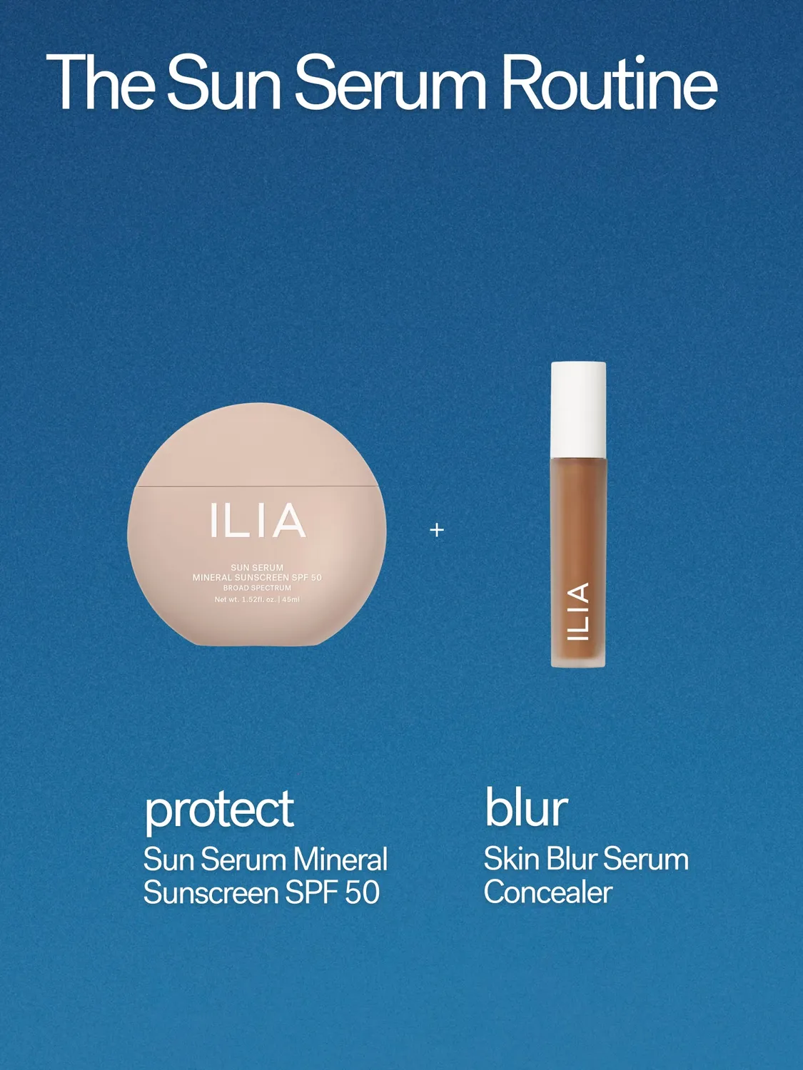 Ilia The Protect + Blur Duo solaire SPF 50 correcteur